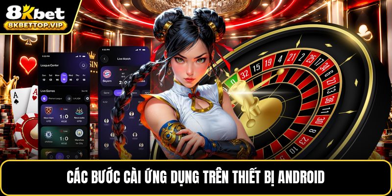 Các bước cài ứng dụng trên thiết bị Android