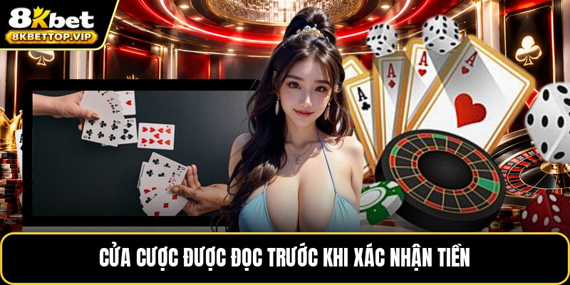 Cửa cược được đọc trước khi xác nhận tiền
