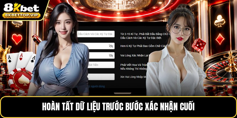Hoàn tất dữ liệu trước bước xác nhận cuối