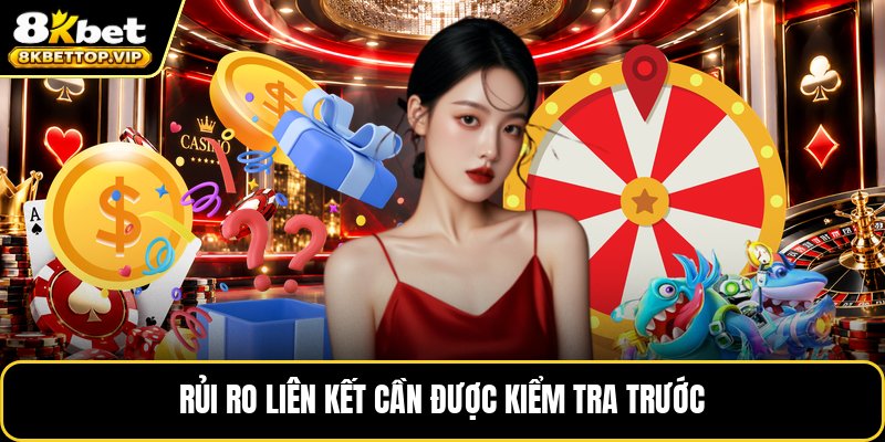 Rủi ro liên kết cần được kiểm tra trước
